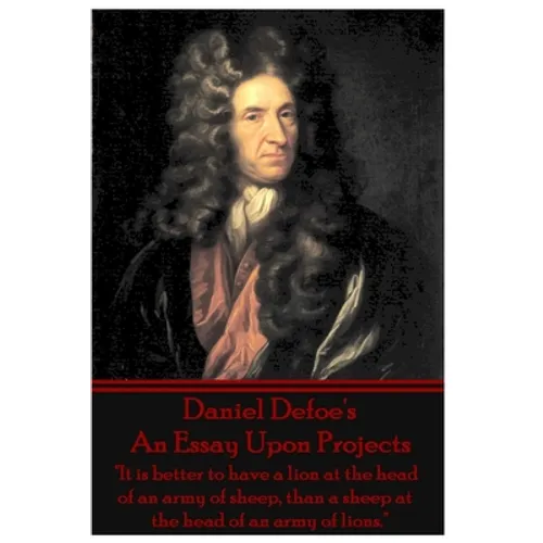 Daniel Defoe's An Essay Upon Projects: 