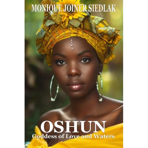 Oshun: Goddess of Love and Waters - Paperback