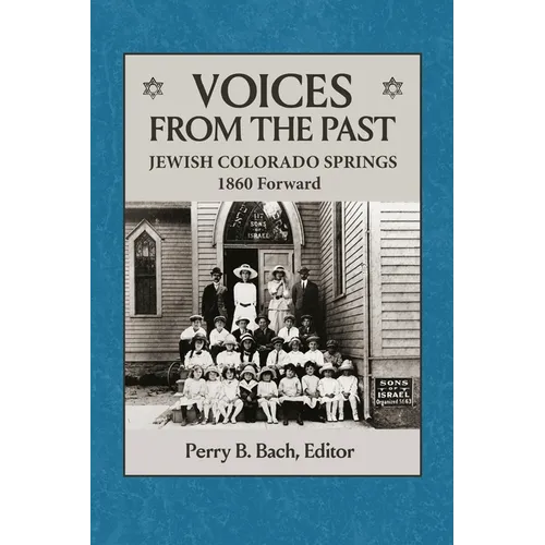 Voices From The Past: Jewish Colorado Springs 1860 Forward - Paperback