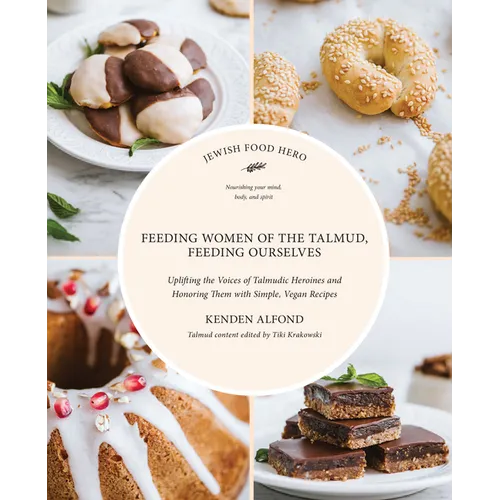 Feeding Women of the Talmud, Feeding Ourselves - Hardcover