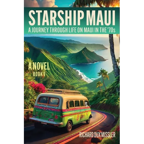 Starship Maui: A Journey Through Life on Maui in the '70s - Paperback