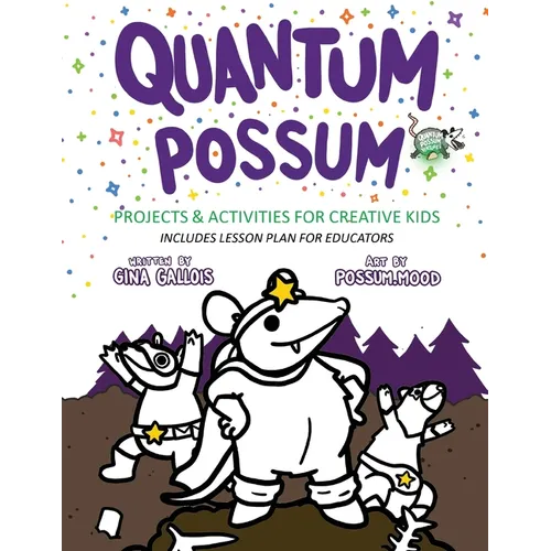 Quantum Possum: Projects & Activities for Creative Kids - Paperback