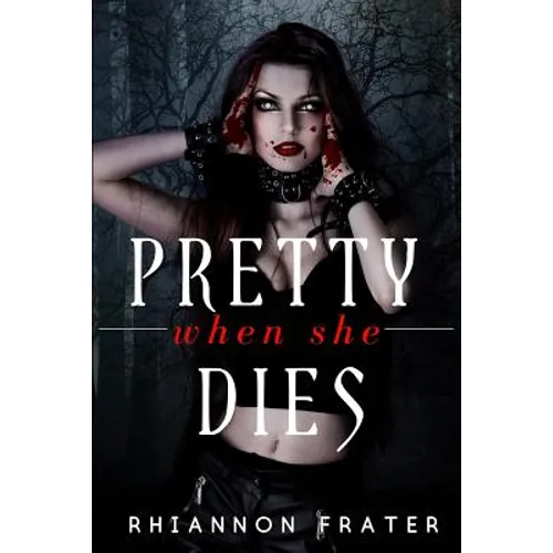 Pretty When She Dies: Pretty When She Dies #1 - Paperback