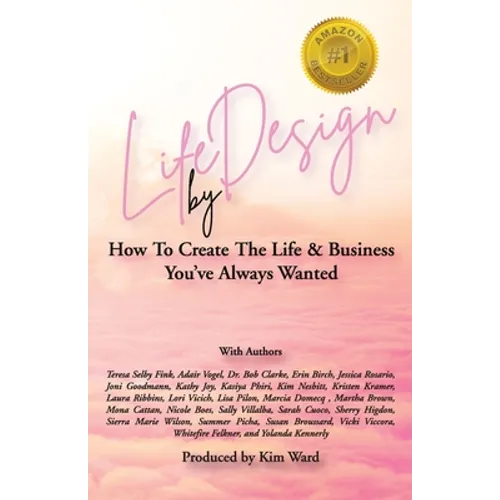 Life By Design: How To Create The Life and Business You've Always Wanted - Paperback