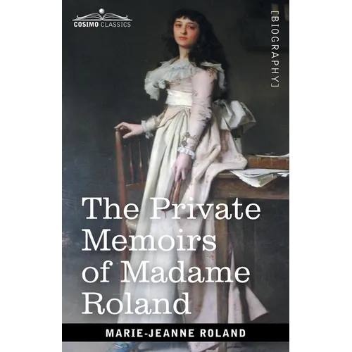 The Private Memoirs of Madame Roland - Paperback