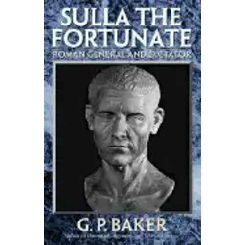 Sulla the Fortunate: Roman General and Dictator - Paperback