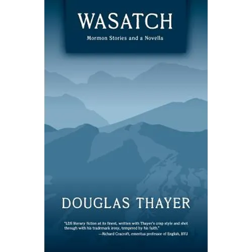 Wasatch: Mormon Stories and a Novella - Paperback