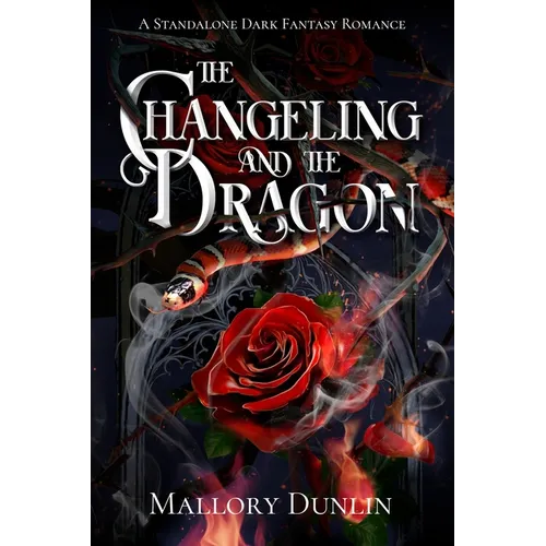 The Changeling and the Dragon: A Standalone Dark Fantasy Romance - Paperback