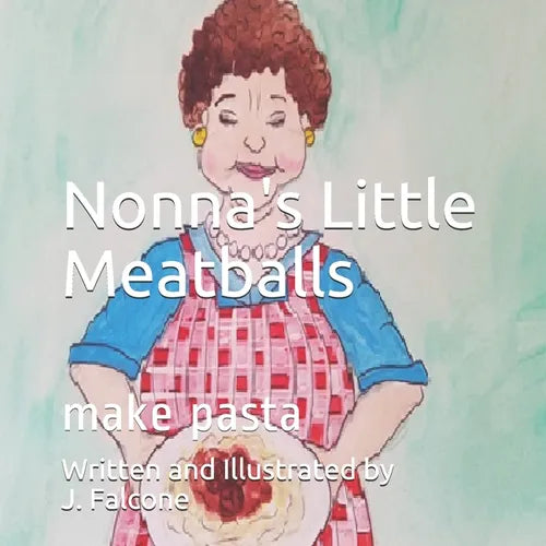 Nonna's Little Meatballs: make pasta - Paperback