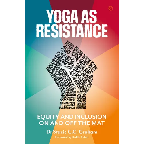 Yoga as Resistance: Equity and Inclusion on and Off the Mat - Paperback