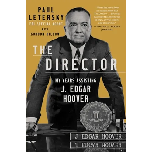 The Director: My Years Assisting J. Edgar Hoover - Paperback