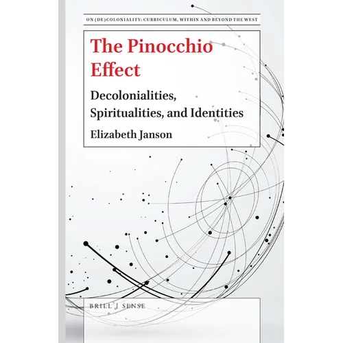 The Pinocchio Effect: Decolonialities, Spiritualities, and Identities - Paperback