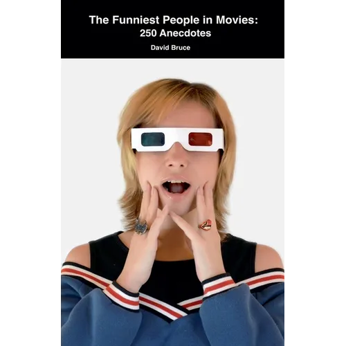 The Funniest People in Movies: 250 Anecdotes - Paperback