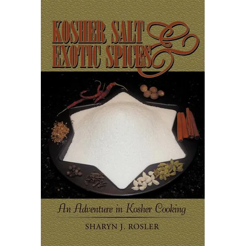Kosher Salt and Exotic Spices: An Adventure in Kosher Cooking - Paperback