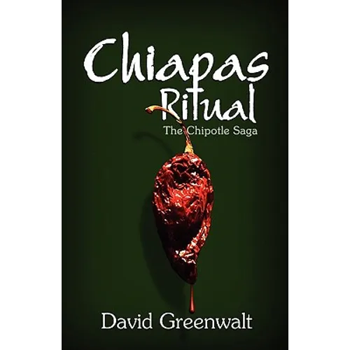 Chiapas Ritual: The Chipotle Saga - Paperback