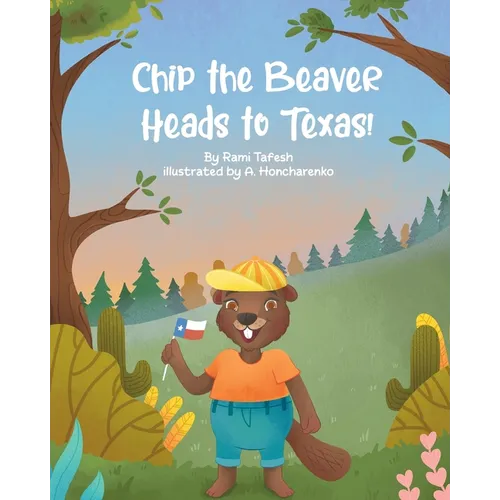 Chip the Beaver Heads to Texas! - Paperback