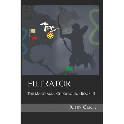 Filtrator: The Martensen Chronicles - Book III - Paperback