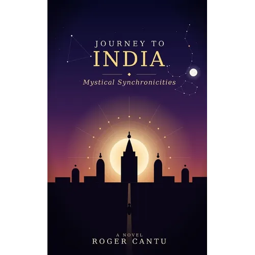 Journey to India: Mystical Synchronicities - Paperback