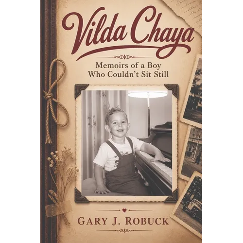 Vilda Chaya: Memoirs of a Boy Who Couldn't Sit Still - Paperback