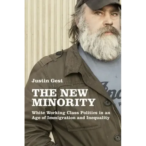 New Minority: White Working Class Politics in an Age of Immigration and Inequality - Paperback