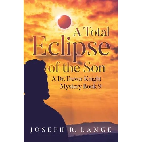 A Total Eclipse of the Son: A Dr. Trevor Knight Mystery Book 9 - Paperback