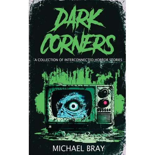 Dark Corners: A collection of Interconnected Horror Stories - Paperback