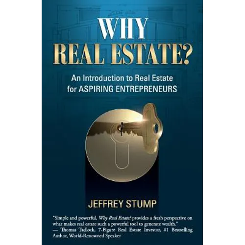 Why Real Estate?: An Introduction to Real Estate for Aspiring Entrepreneurs - Paperback
