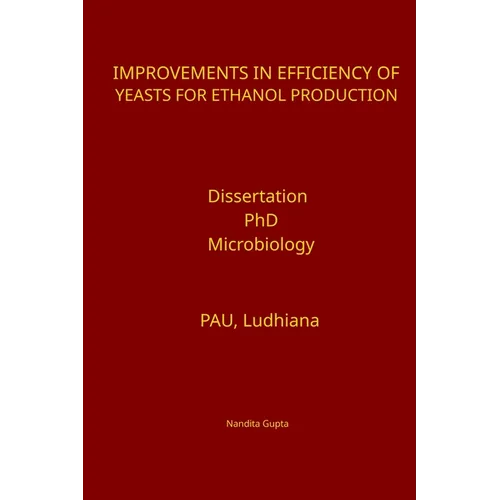 Improvements in Efficiency of Yeasts for Ethanol Production - Hardcover