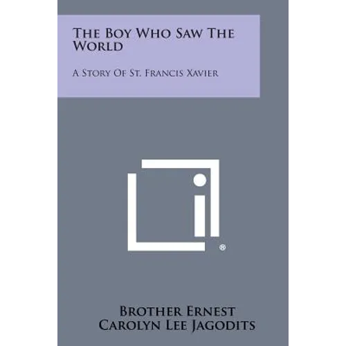 The Boy Who Saw the World: A Story of St. Francis Xavier - Paperback