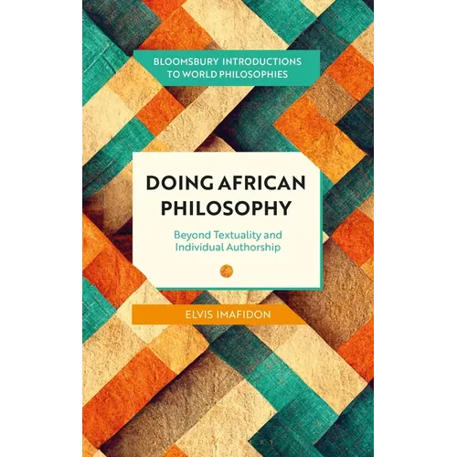 Doing African Philosophy: Beyond Textuality and Individual Authorship - Hardcover