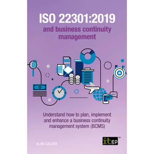 ISO 22301: 2019 and Business Continuity Management: Understand how to plan, implement and enhance a business continuity management system (BCMS) - Paperback