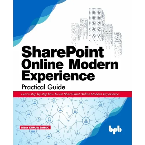 SharePoint Online Modern Experience Practical Guide: Learn step by step how to use SharePoint Online Modern Experience - Paperback