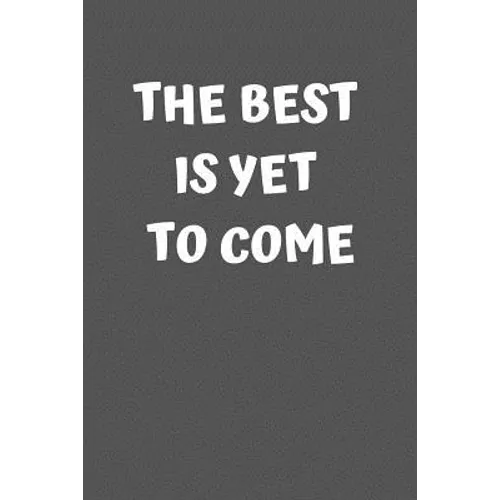 The Best Is Yet to Come: Graduation Gift - Paperback