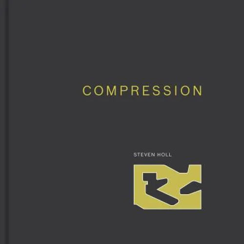 Compression: (Steven Holl Architects) - Hardcover