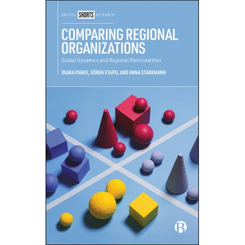 Comparing Regional Organizations: Global Dynamics and Regional Particularities - Hardcover