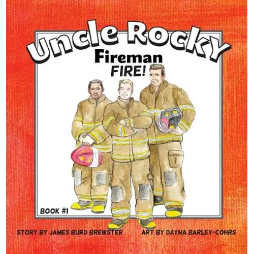 Uncle Rocky, Fireman #1 Fire! - Hardcover