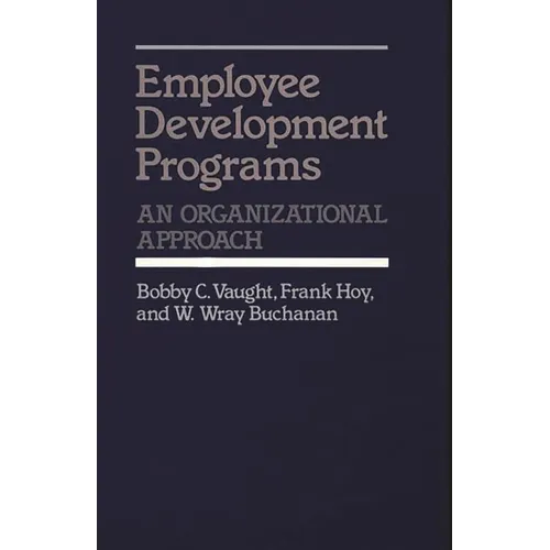 Employee Development Programs: An Organizational Approach - Hardcover