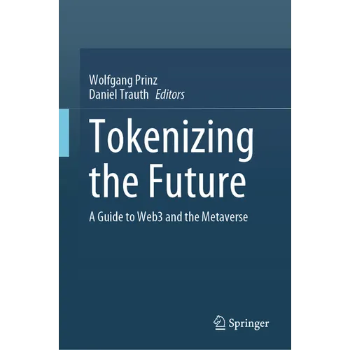 Tokenizing the Future: A Guide to Web3 and the Metaverse - Hardcover