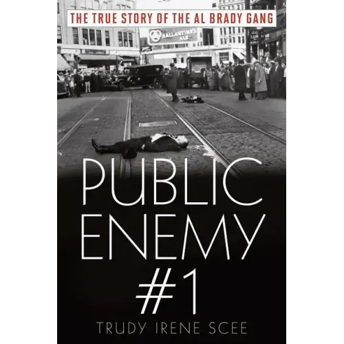 Public Enemy Number One: The True Story of the Brady Gang