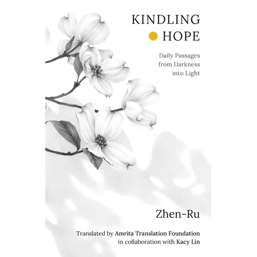 Kindling Hope: Daily Passages from Darkness Into Light - Hardcover