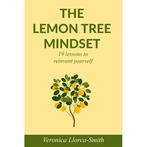 The Lemon Tree Mindset: 19 lessons to reinvent yourself - Paperback