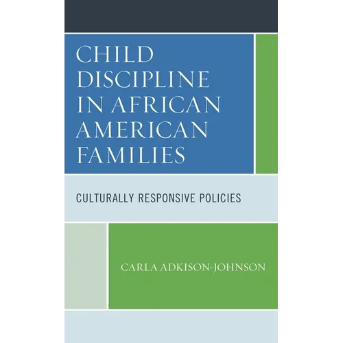 Child Discipline in African American Families: Culturally Responsive Policies - Paperback