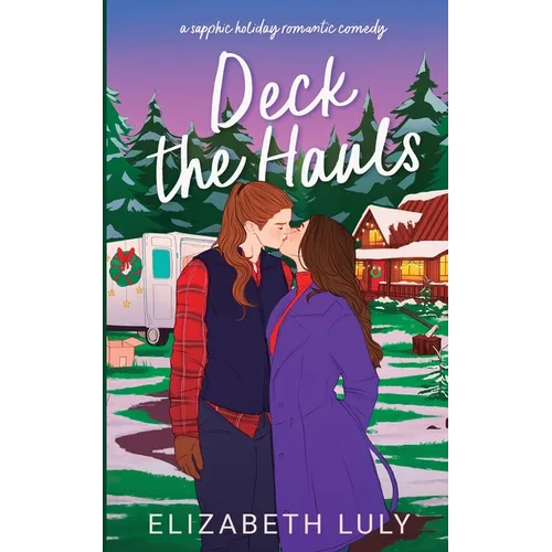 Deck the Hauls: a sapphic holiday romantic comedy - Paperback