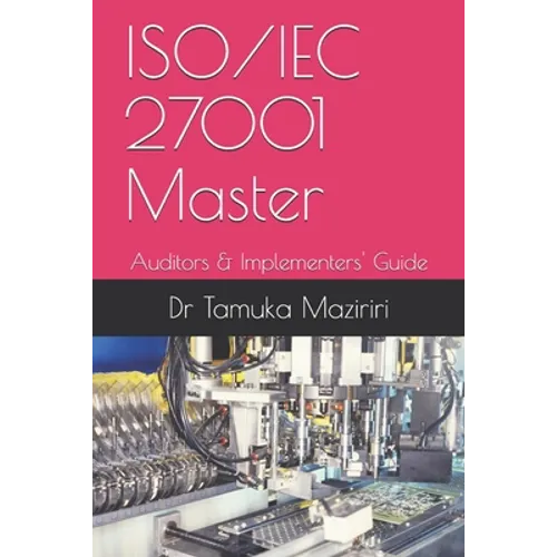 ISO/IEC 27001 Master: Auditors & Implementers' Guide - Paperback