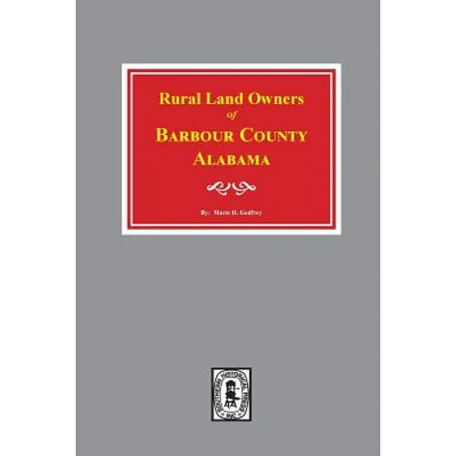 Rural Land Owners of Barbour County, Alabama - Paperback