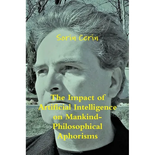 The Impact of Artificial Intelligence on Mankind- Philosophical Aphorisms - Paperback