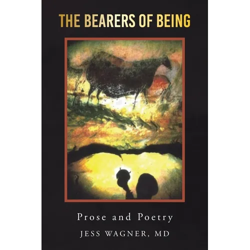 The Bearers of Being: Prose and Poetry - Paperback