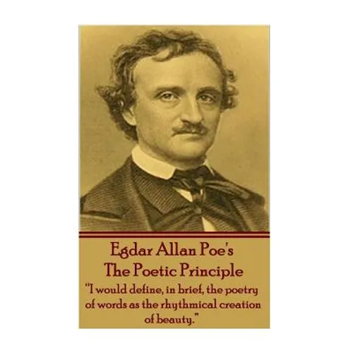 Edgar Allen Poe - The Poetic Principle: 