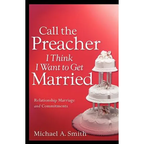 Call The Preacher I Think I Want To Get Married - Paperback