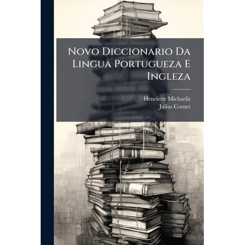 Novo Diccionario Da Lingua Portugueza E Ingleza - Paperback